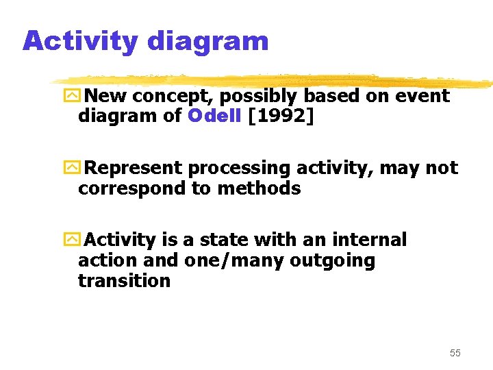 Activity diagram y. New concept, possibly based on event diagram of Odell [1992] y.