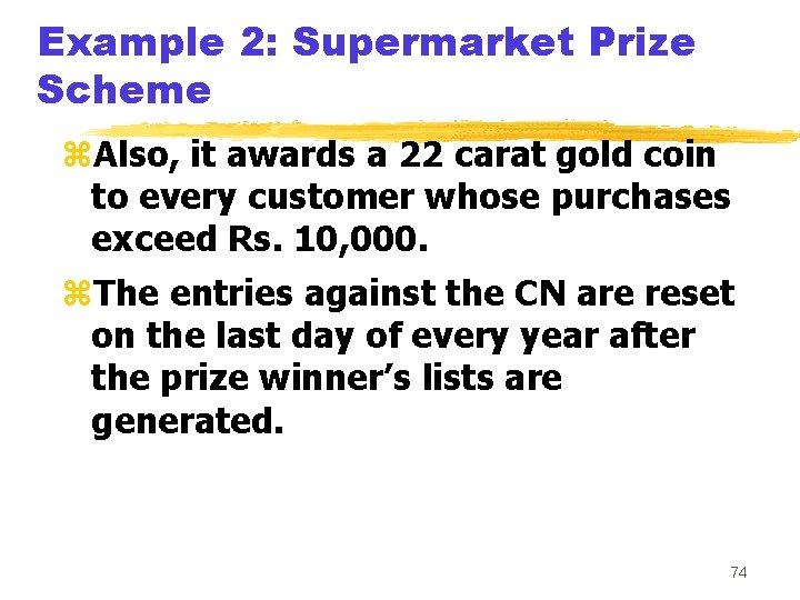Example 2: Supermarket Prize Scheme z. Also, it awards a 22 carat gold coin