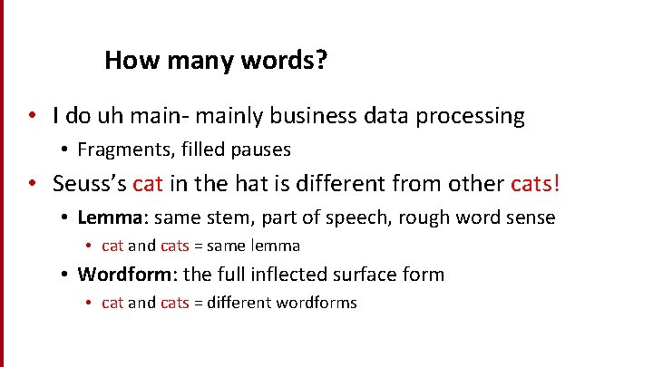 How many words? • I do uh main- mainly business data processing • Fragments,