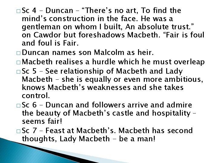 � Sc 4 – Duncan – “There’s no art, To find the mind’s construction