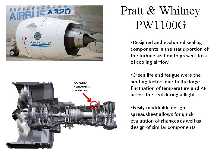 Pratt & Whitney PW 1100 G • Designed and evaluated sealing components in the