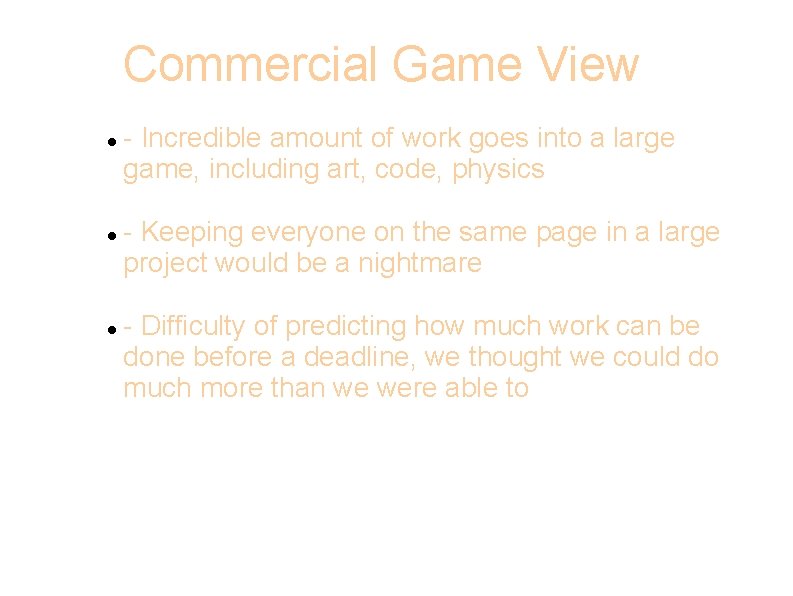 Commercial Game View - Incredible amount of work goes into a large game, including