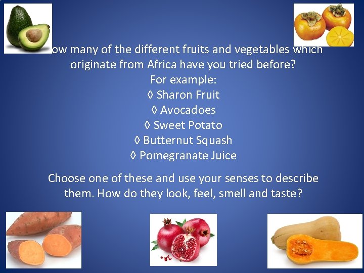 How many of the different fruits and vegetables which originate from Africa have you