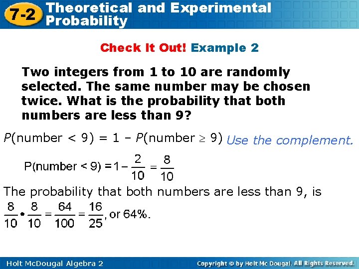 Theoretical and Experimental 7 -2 Probability Check It Out! Example 2 Two integers from