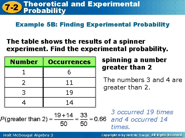 Theoretical and Experimental 7 -2 Probability Example 5 B: Finding Experimental Probability The table Theoretical and Experimental 7 -2 Probability Example 5 B: Finding Experimental Probability The table