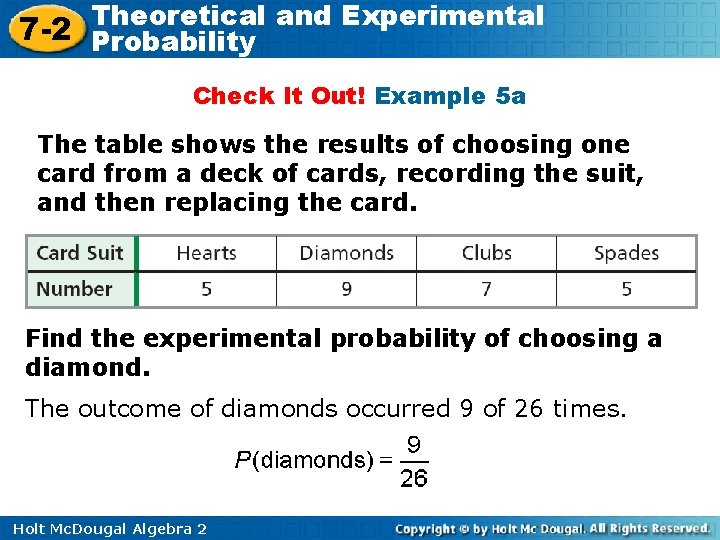 Theoretical and Experimental 7 -2 Probability Check It Out! Example 5 a The table