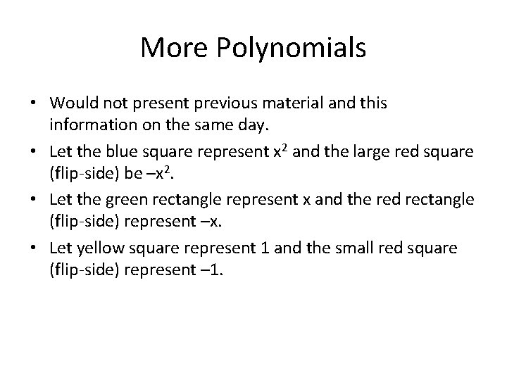 More Polynomials • Would not present previous material and this information on the same
