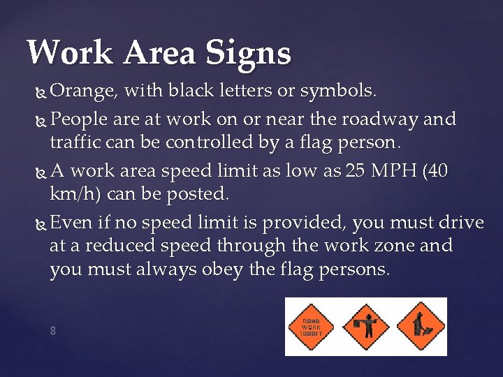 Work Area Signs Orange, with black letters or symbols. People are at work on