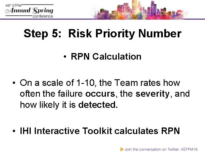 Step 5: Risk Priority Number • RPN Calculation • On a scale of 1