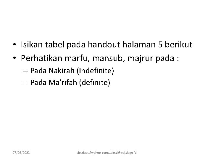  • Isikan tabel pada handout halaman 5 berikut • Perhatikan marfu, mansub, majrur