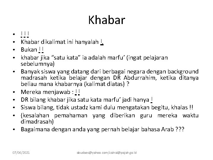 Khabar ● ● ● ● ● ﺍﺍﺍ Khabar dikalimat ini hanyalah ﺍ , Bukan