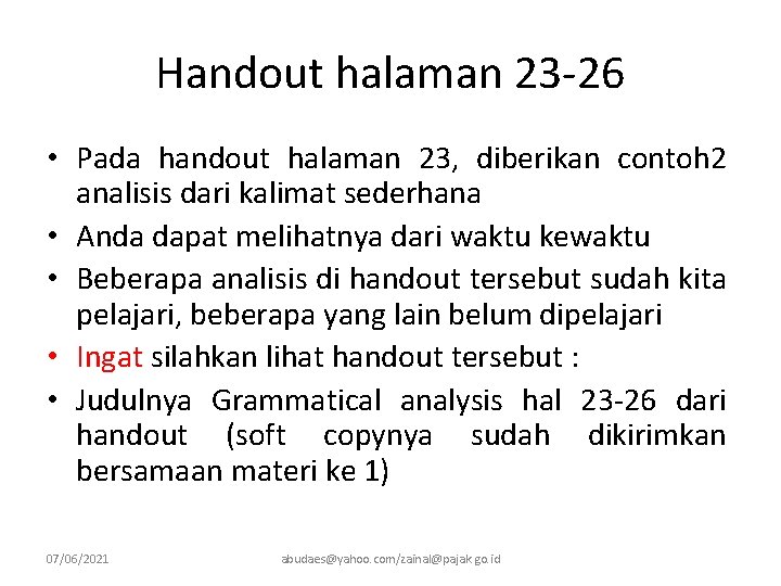 Handout halaman 23 -26 • Pada handout halaman 23, diberikan contoh 2 analisis dari