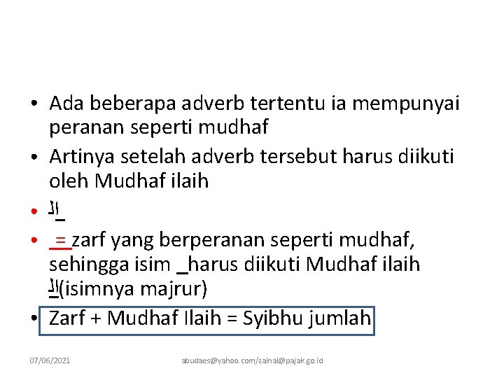 ● ● ● Ada beberapa adverb tertentu ia mempunyai peranan seperti mudhaf Artinya setelah