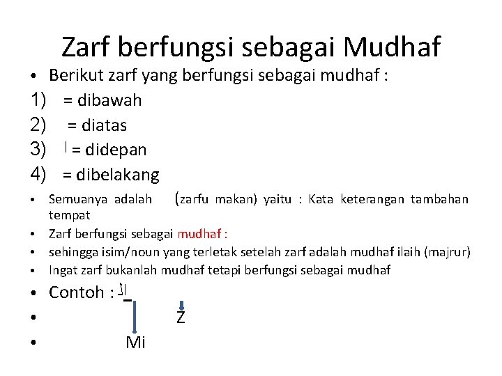 Zarf berfungsi sebagai Mudhaf Berikut zarf yang berfungsi sebagai mudhaf : 1) = dibawah