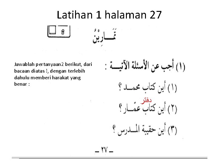 Latihan 1 halaman 27 Jawablah pertanyaan 2 berikut, dari bacaan diatas !, dengan terlebih