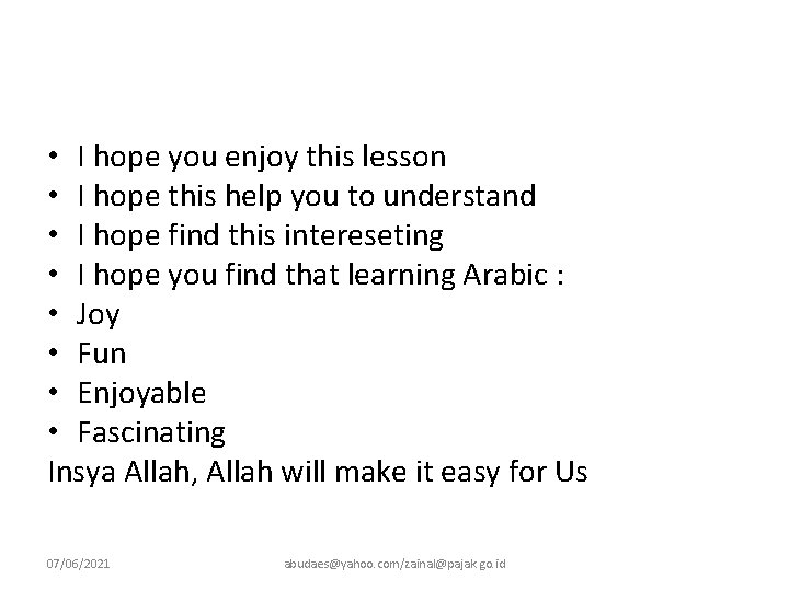  • I hope you enjoy this lesson • I hope this help you