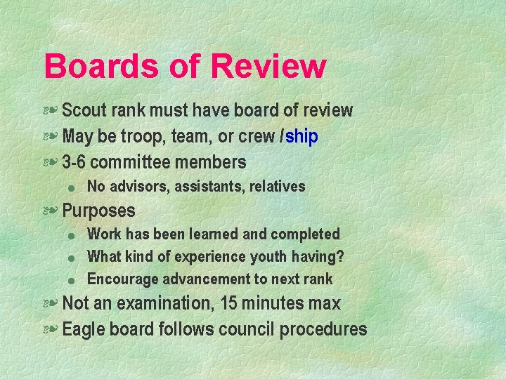 Boards of Review § Scout rank must have board of review § May be