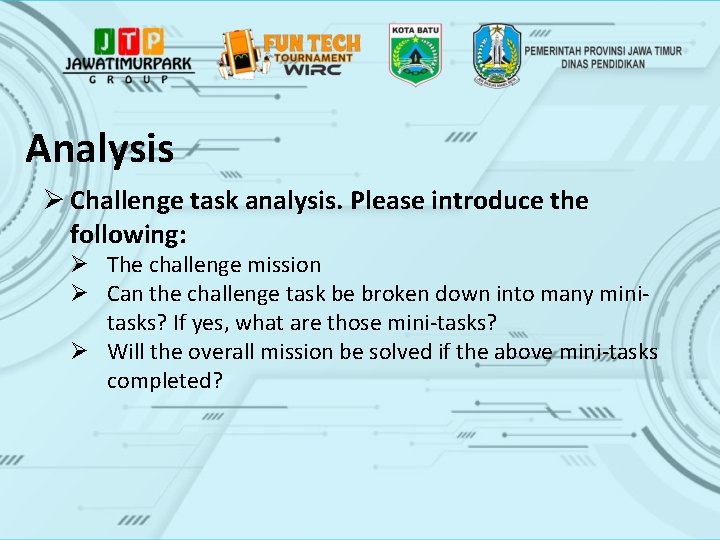 Analysis Ø Challenge task analysis. Please introduce the following: Ø The challenge mission Ø