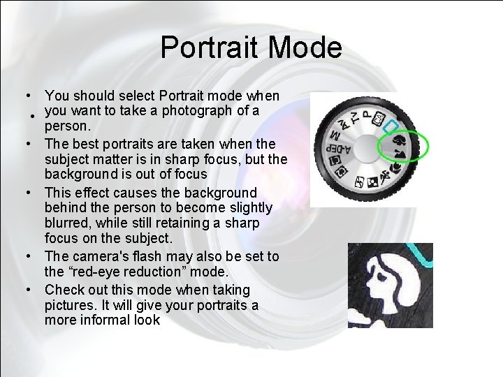 Portrait Mode • You should select Portrait mode when • you want to take Portrait Mode • You should select Portrait mode when • you want to take