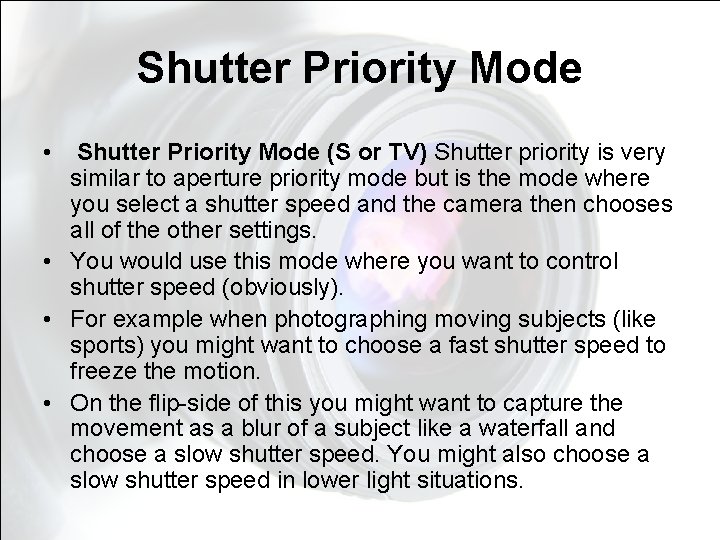 Shutter Priority Mode • Shutter Priority Mode (S or TV) Shutter priority is very Shutter Priority Mode • Shutter Priority Mode (S or TV) Shutter priority is very