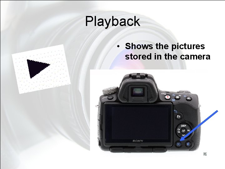 Playback • Shows the pictures stored in the camera Playback • Shows the pictures stored in the camera
