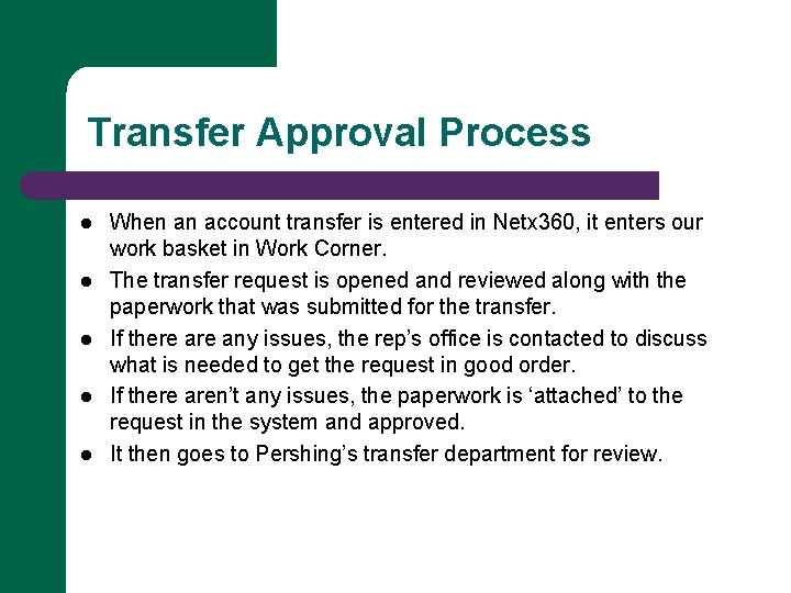 Transfer Approval Process l l l When an account transfer is entered in Netx