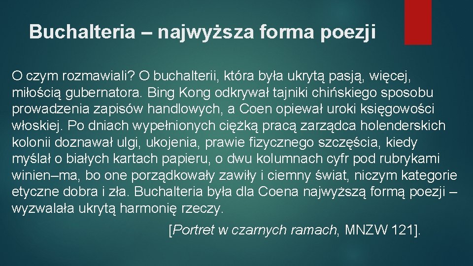 Buchalteria – najwyższa forma poezji O czym rozmawiali? O buchalterii, która była ukrytą pasją,