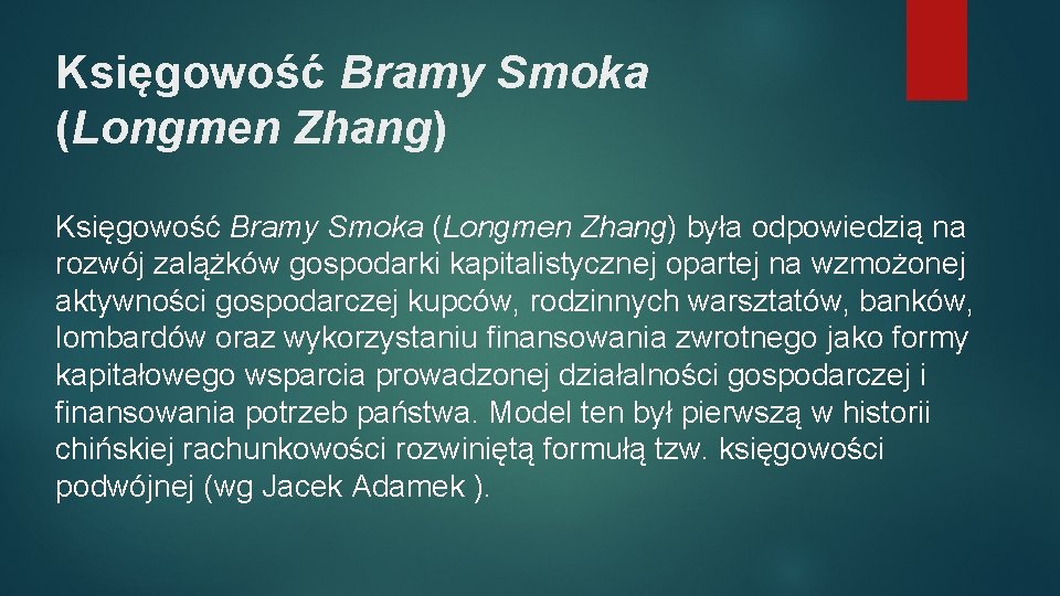 Księgowość Bramy Smoka (Longmen Zhang) była odpowiedzią na rozwój zalążków gospodarki kapitalistycznej opartej na