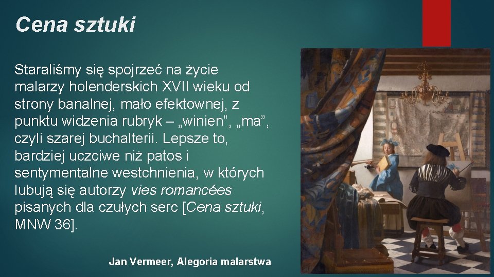 Cena sztuki Staraliśmy się spojrzeć na życie malarzy holenderskich XVII wieku od strony banalnej,