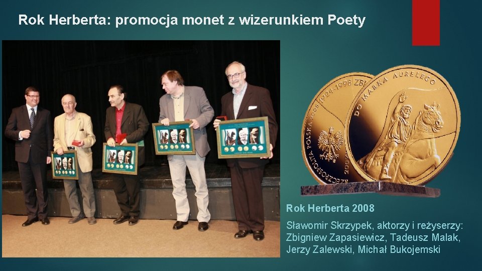 Rok Herberta: promocja monet z wizerunkiem Poety Rok Herberta 2008 Sławomir Skrzypek, aktorzy i