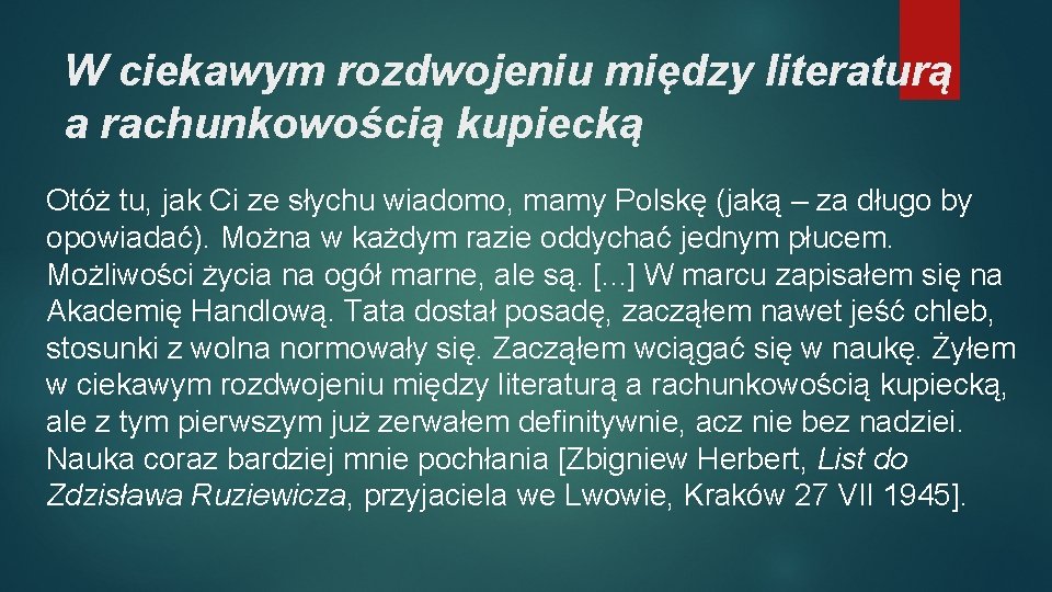 W ciekawym rozdwojeniu między literaturą a rachunkowością kupiecką Otóż tu, jak Ci ze słychu