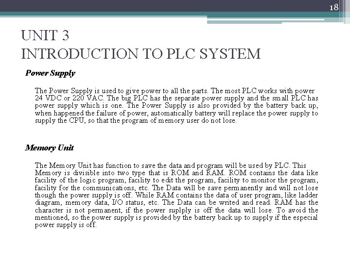 18 UNIT 3 INTRODUCTION TO PLC SYSTEM Power Supply The Power Supply is used