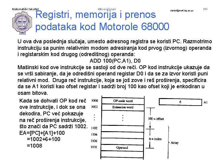 Matematički fakultet Mikroračunari Registri, memorija i prenos podataka kod Motorole 68000 vladaf@matf. bg. ac.