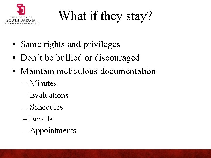 What if they stay? • Same rights and privileges • Don’t be bullied or