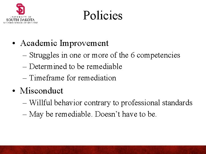 Policies • Academic Improvement – Struggles in one or more of the 6 competencies