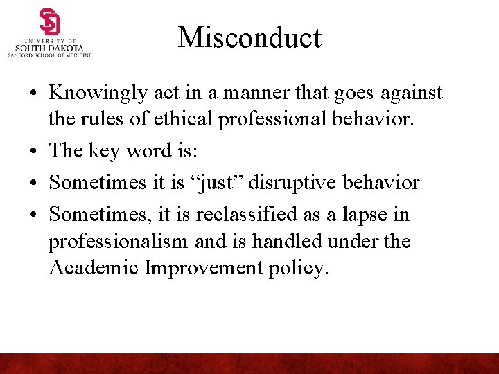Misconduct • Knowingly act in a manner that goes against the rules of ethical