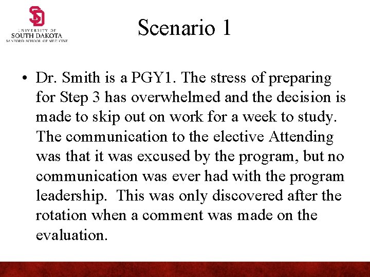 Scenario 1 • Dr. Smith is a PGY 1. The stress of preparing for