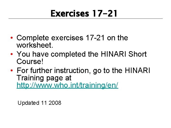 Exercises 17 -21 • Complete exercises 17 -21 on the worksheet. • You have