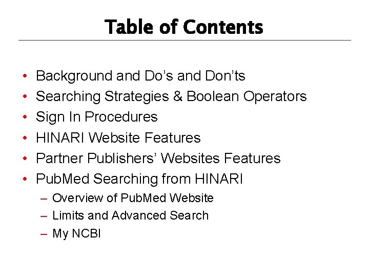 Table of Contents • • • Background and Do’s and Don’ts Searching Strategies &
