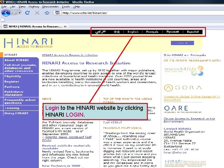 Logging in to HINARI 1 Login to the HINARI website by clicking HINARI LOGIN.