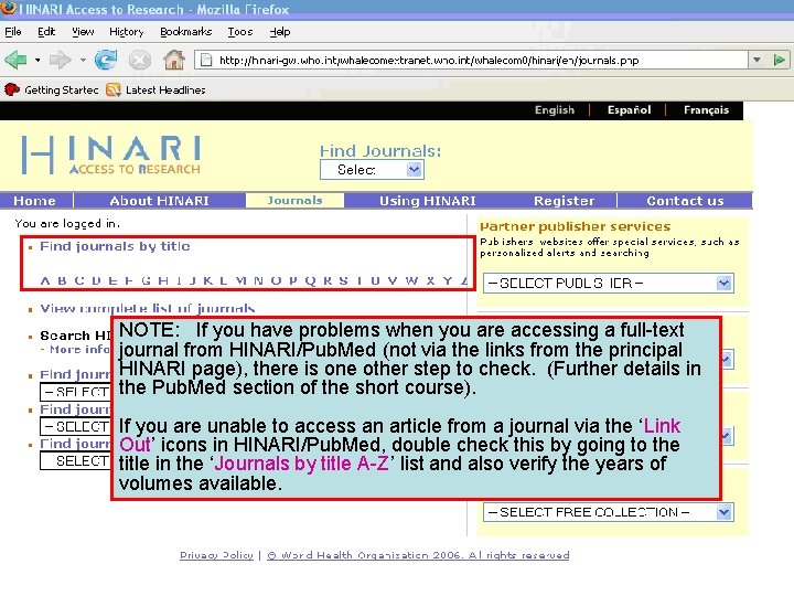 Accessing journals by title 1 NOTE: If you have problems when you are accessing