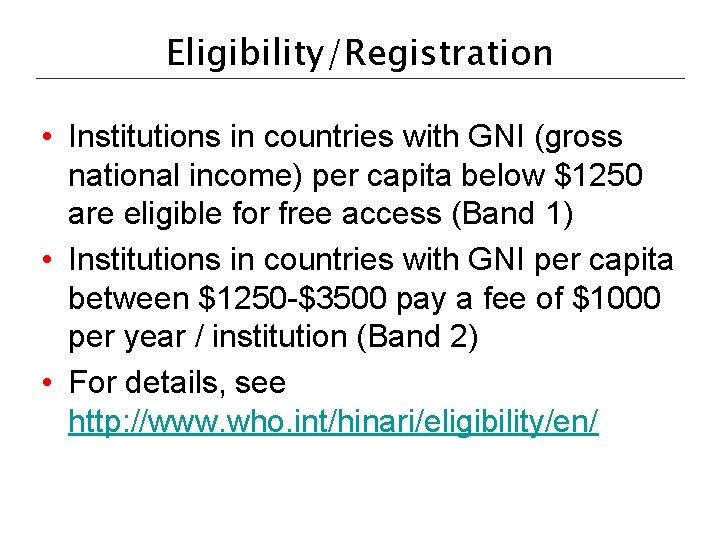 Eligibility/Registration • Institutions in countries with GNI (gross national income) per capita below $1250