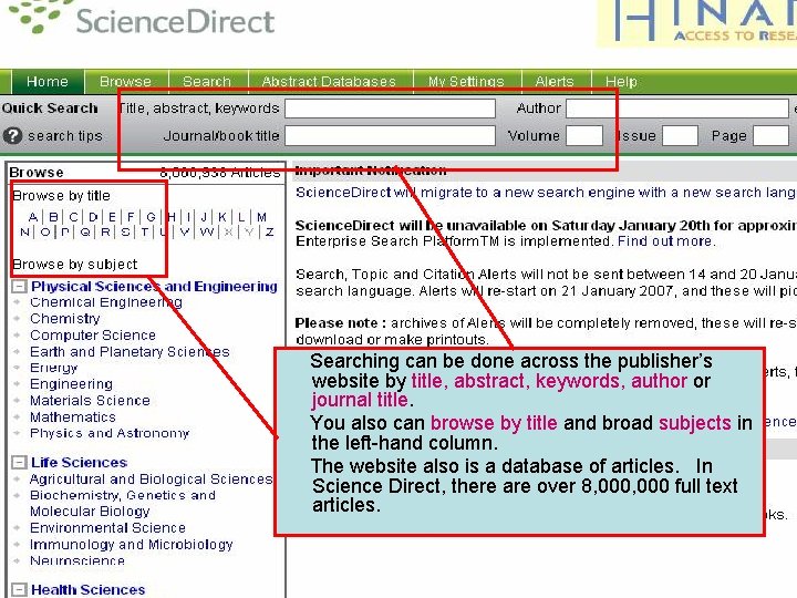 Searching – Science Direct Searching can be done across the publisher’s website by title,