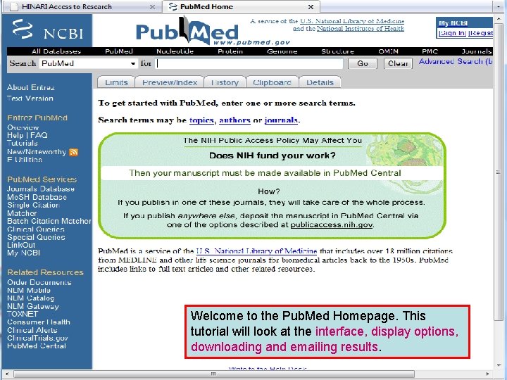 Pub. Med Intro Page Welcome to the Pub. Med Homepage. This tutorial will look