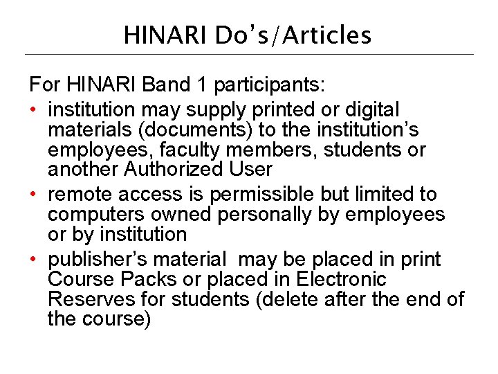HINARI Do’s/Articles For HINARI Band 1 participants: • institution may supply printed or digital