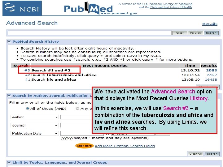 We have activated the Advanced Search option that displays the Most Recent Queries History.