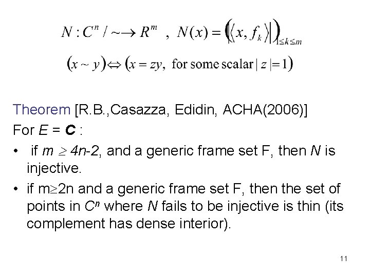 Theorem [R. B. , Casazza, Edidin, ACHA(2006)] For E = C : • if