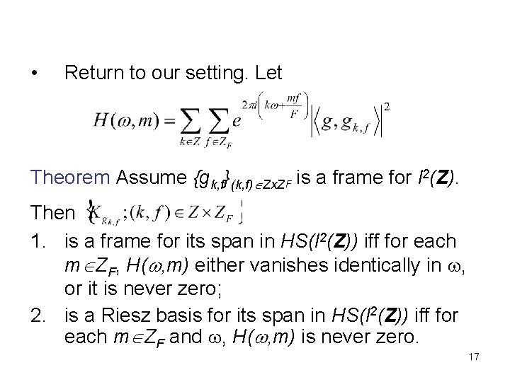  • Return to our setting. Let Theorem Assume {gk, f}(k, f) Zx. ZF