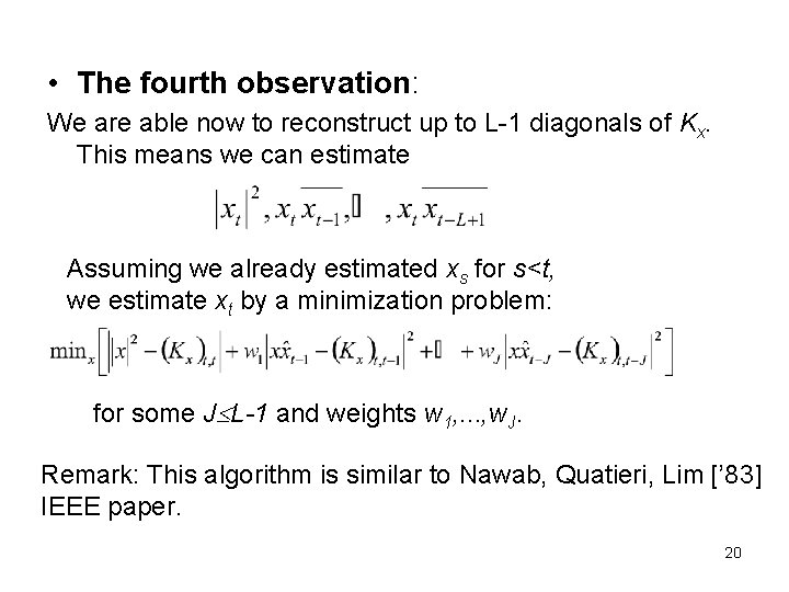  • The fourth observation: We are able now to reconstruct up to L-1