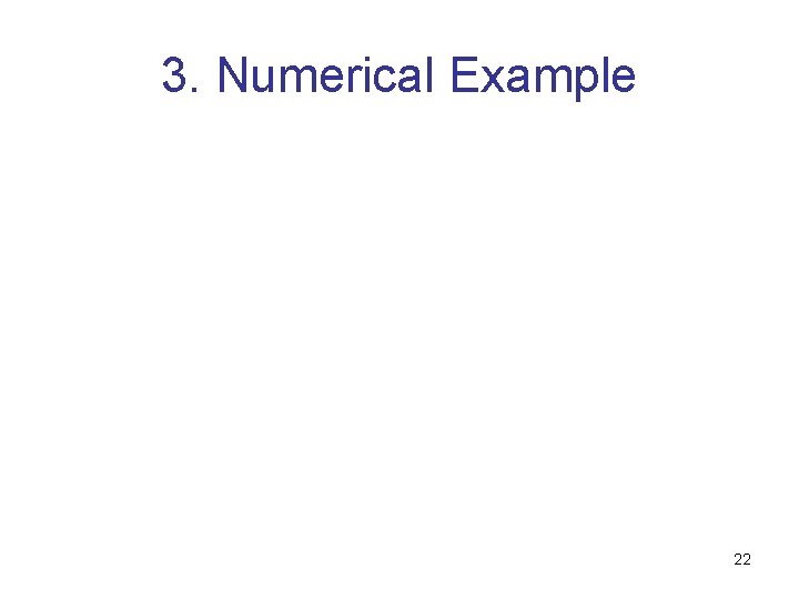 3. Numerical Example 22 